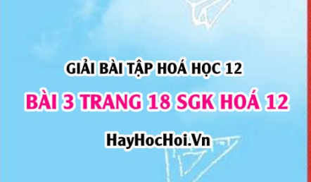 Giải bài 3 trang 18 SGK Hoá 12: Este và chất béo